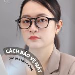 CÁCH BẢO VỆ MẮT CHO DÂN VĂN PHÒNG